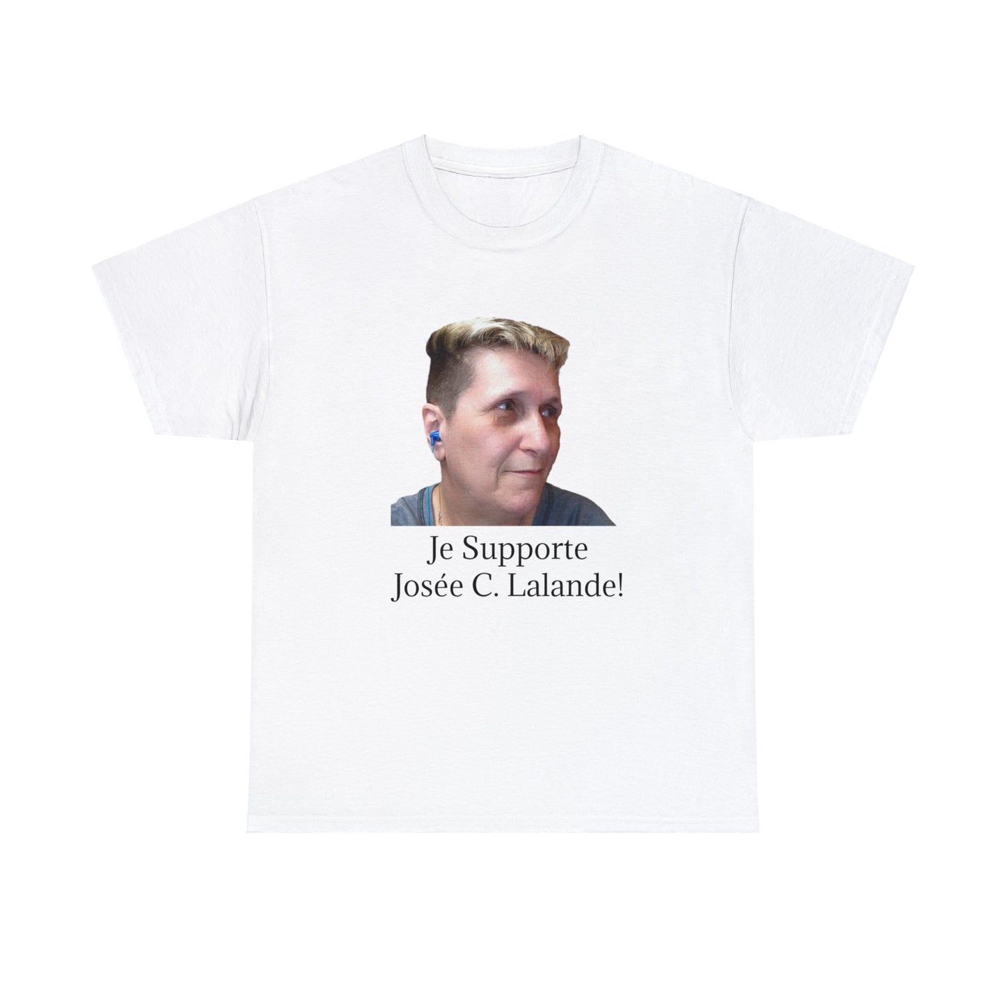 T-Shirt "Je Supporte Josée C. Lalande - Chanteuse"  (VERSION FRANÇAISE)