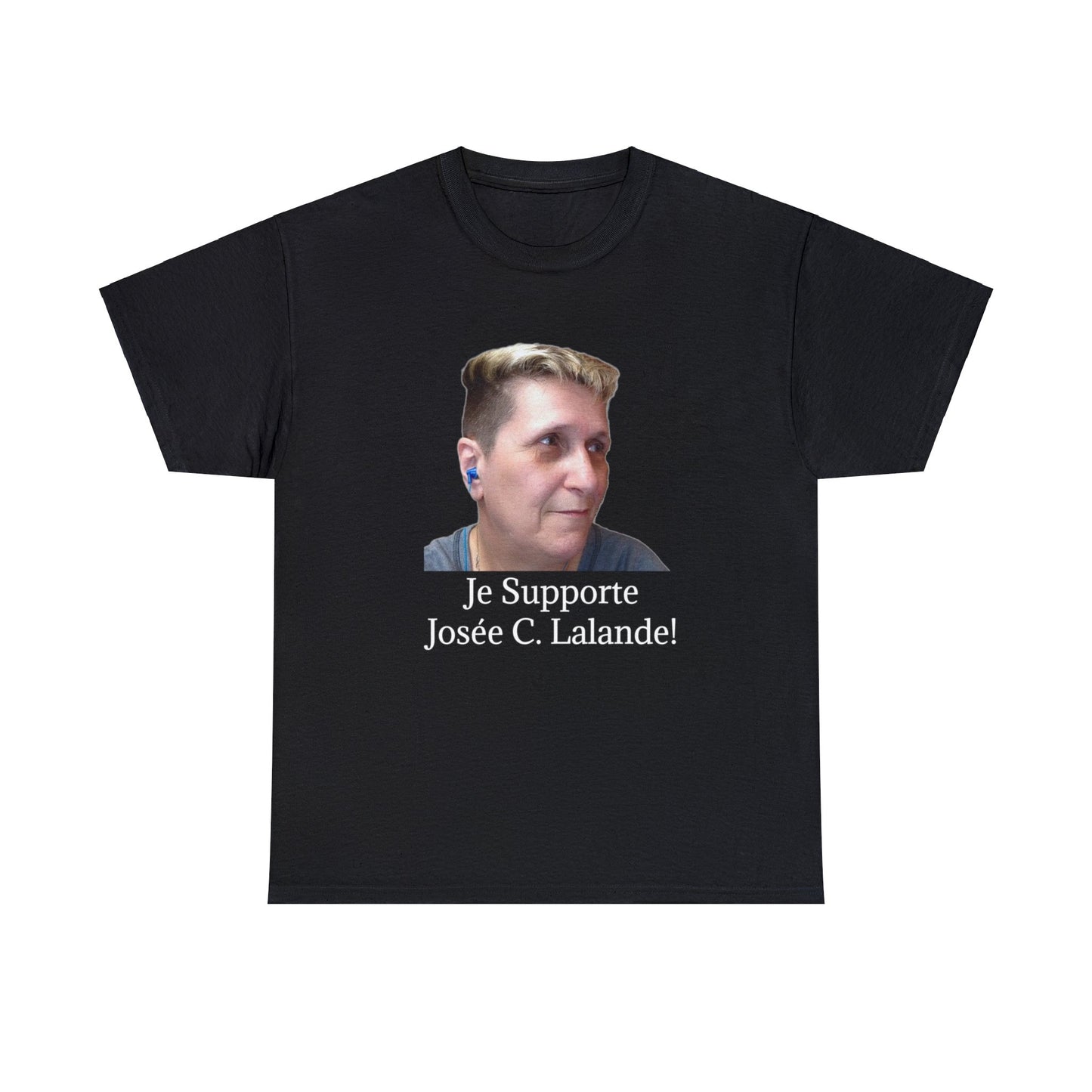 T-Shirt "Je Supporte Josée C. Lalande - Chanteuse"  (VERSION FRANÇAISE)