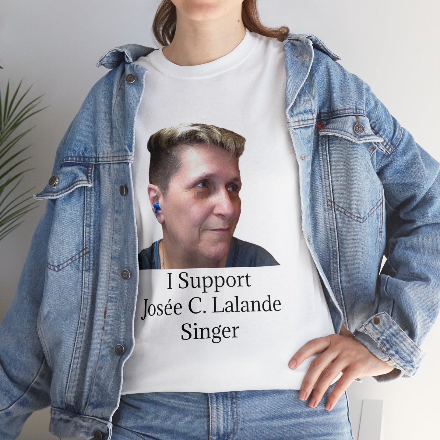 T-Shirt "I Support Josée C. Lalande - Singer" (ENGLISH VERSION)