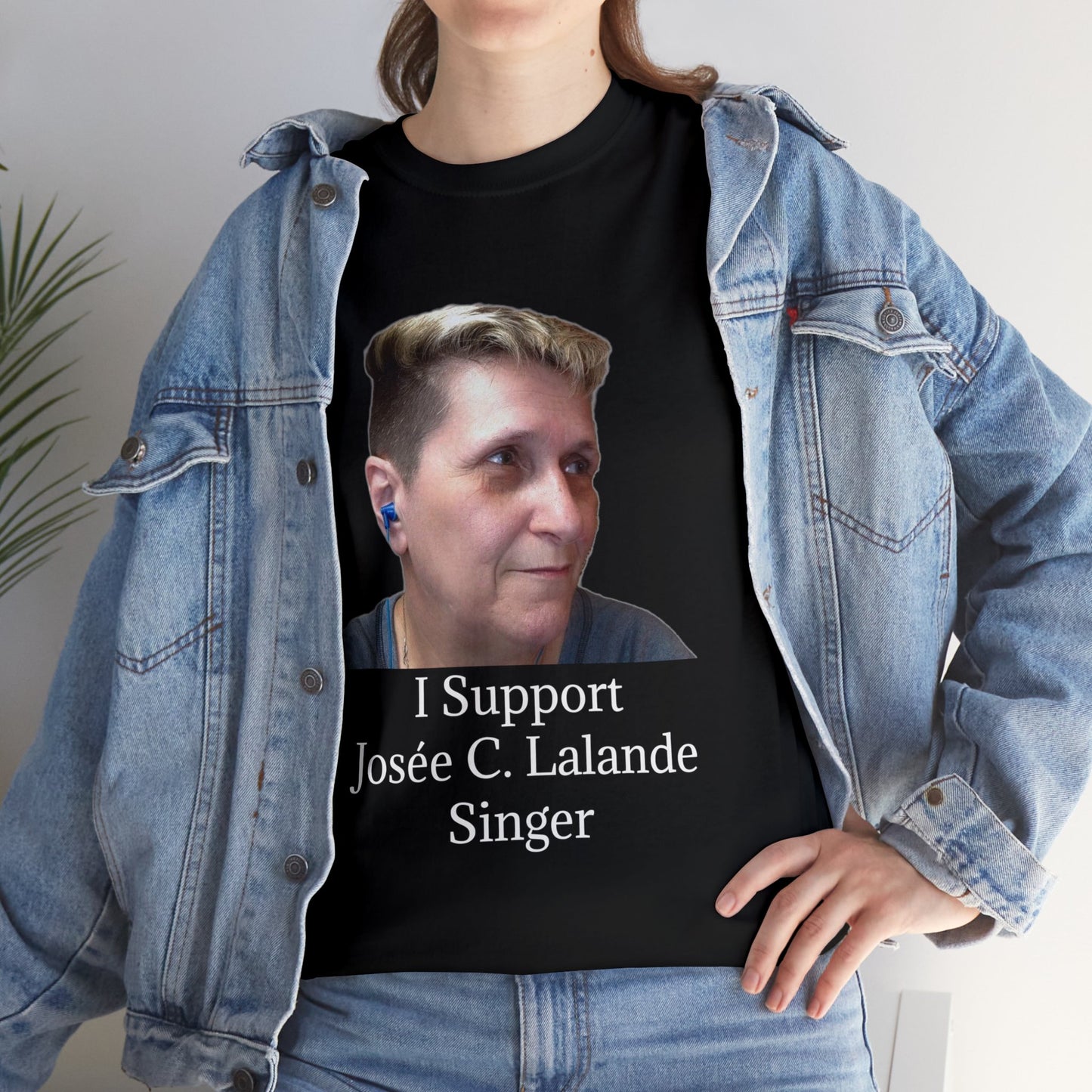 T-Shirt "I Support Josée C. Lalande - Singer" (ENGLISH VERSION)