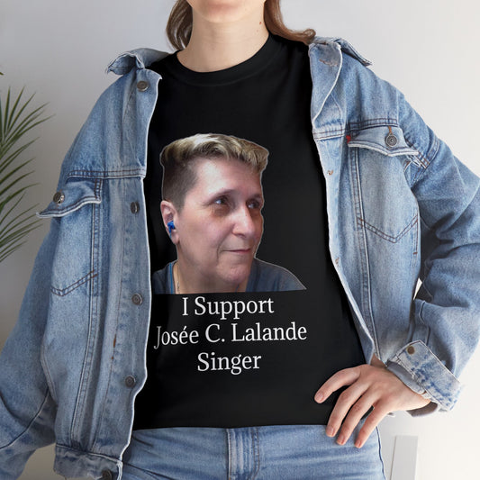 T-Shirt "I Support Josée C. Lalande - Singer" (ENGLISH VERSION)